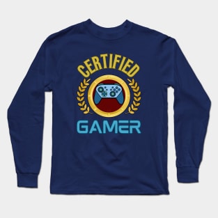 Certified Gamer - Funny Gamer Long Sleeve T-Shirt